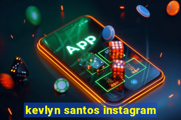 kevlyn santos instagram